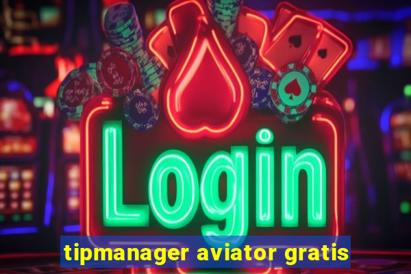 tipmanager aviator gratis